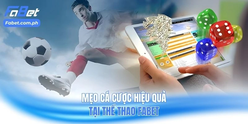 Mẹo cá cược hiệu quả tại thể thao FABET