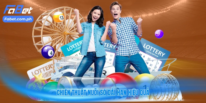 Chiến thuật nuôi số dài hạn hiệu quả