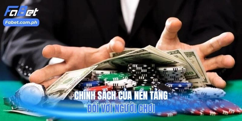 Chính sách của nền tảng đối với người chơi