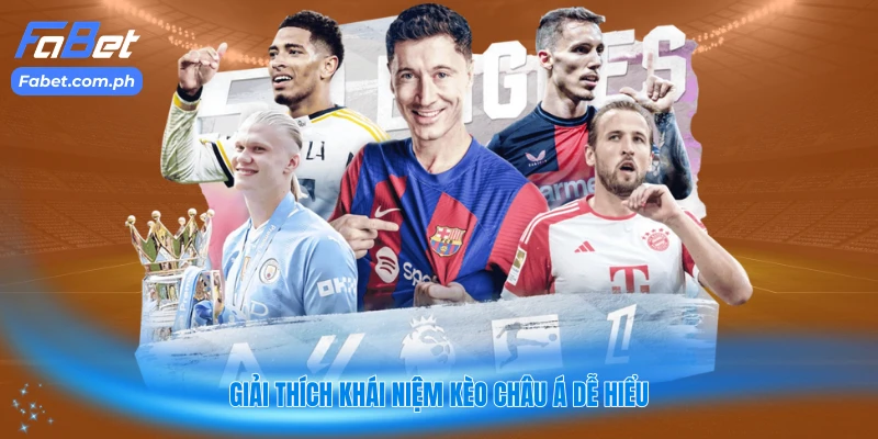 Giải thích khái niệm kèo châu Á dễ hiểu