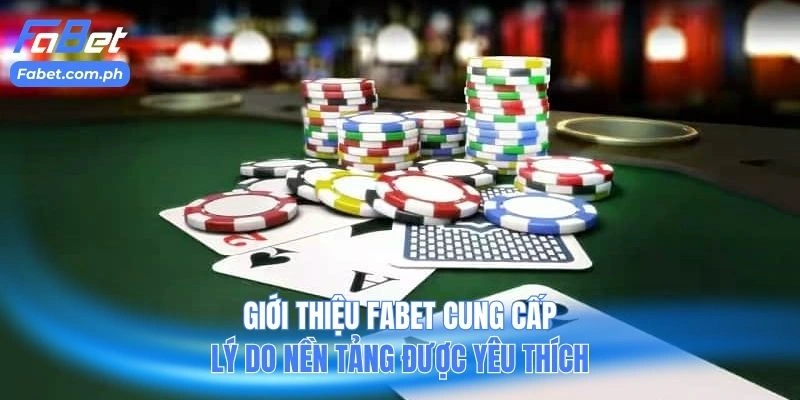 Giới thiệu FABET cung cấp lý do nền tảng được yêu thích
