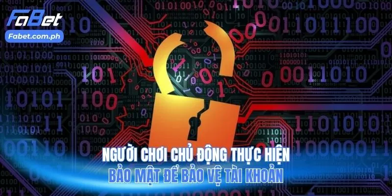 Người chơi chủ động thực hiện bảo mật để bảo vệ tài khoản