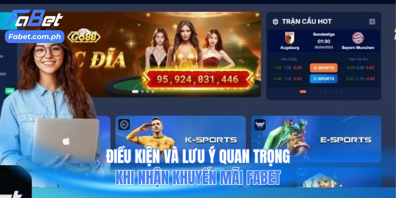 Điều kiện và lưu ý quan trọng khi nhận khuyến mãi Fabet