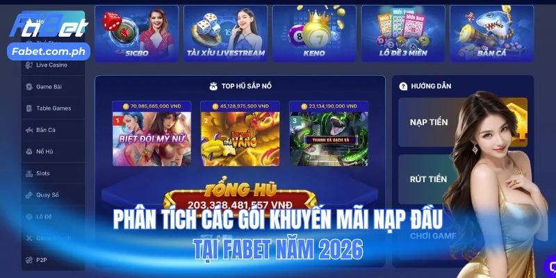 Phân tích các gói khuyến mãi nạp đầu tại Fabet năm 2026